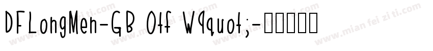 DFLongMen-GB Otf W9quot;字体转换